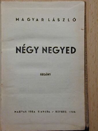 Magyar László - Négy negyed [antikvár]