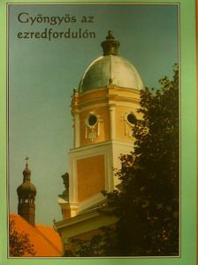 Gyöngyös az ezredfordulón [antikvár]