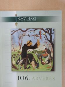 Nagyházi Galéria és Aukciósház 106. árverés [antikvár]