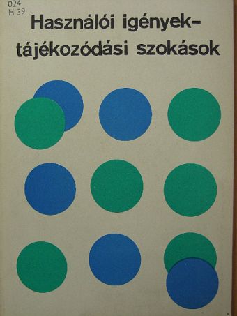 Ádám Antalné - Használói igények - tájékozódási szokások [antikvár]