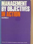 John W. Humble - Management by Objectives in Action [antikvár]