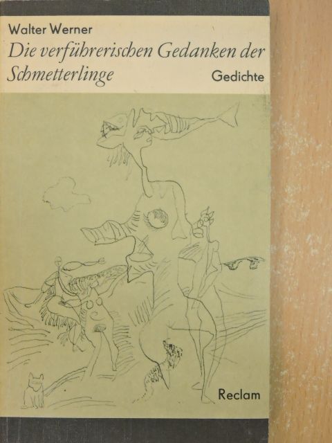 Walter Werner - Die verführerischen Gedanken der Schmetterlinge [antikvár]
