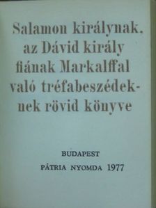 Salamon királynak, az Dávid király fiának Markalffal való tréfabeszédeknek rövid könyve (minikönyv) (számozott) [antikvár]