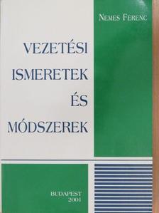 Nemes Ferenc - Vezetési ismeretek és módszerek [antikvár]