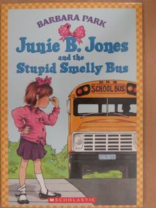 Barbara Park - Junie B. Jones and the Stupid Smelly Bus [antikvár]