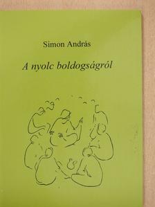 Simon András - A nyolc boldogságról (dedikált példány) [antikvár]