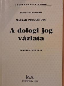 Lenkovics Barnabás - Magyar polgári jog - A dologi jog vázlata [antikvár]