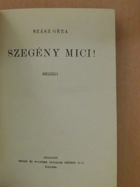 Szász Géza - Szegény Mici! [antikvár]