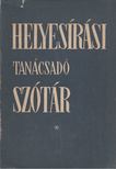 Deme László, Fábián Pál - Helyesírási tanácsadó szótár [antikvár]