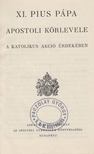 XI. Pius - XI. Pius pápa apostoli körlevele a katolikus akció érdekében [antikvár]