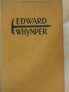 Frank Smythe - Edward Whymper [antikvár]