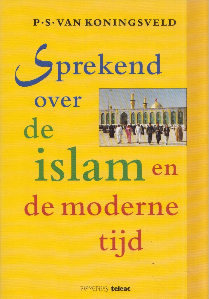 P. S. van Koningsveld - Sprekend over de islam en de moderne tijd [antikvár]