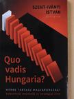 Szent-Iványi István - Quo vadis Hungaria? (dedikált példány) [antikvár]