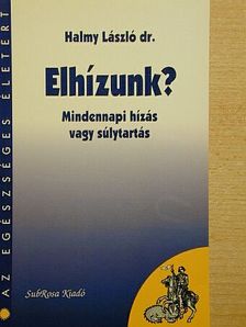 Dr. Halmy László - Elhízunk? [antikvár]