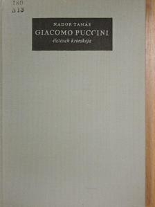 Nádor Tamás - Giacomo Puccini életének krónikája [antikvár]