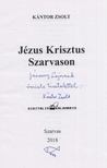 Kántor Zsolt - Jézus Krisztus Szarvason (dedikált) [antikvár]