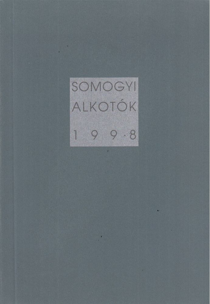 Dr. Géger Melinda - Somogyi alkotók 1998 [antikvár]