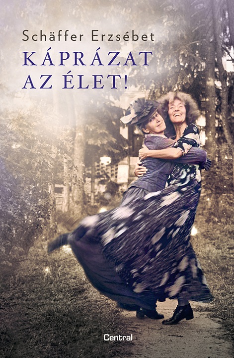 Schäffer Erzsébet - Káprázat az élet - puha kötés