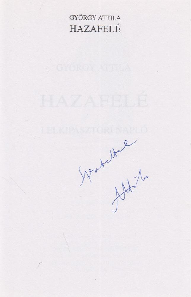 GYÖRGY ATTILA - Hazafelé (dedikált) [antikvár]