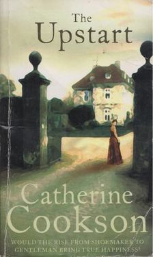 Catherine Cookson - The Upstart [antikvár]