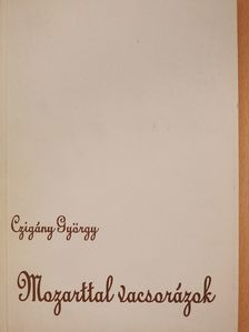 Czigány György - Mozarttal vacsorázok (dedikált példány) [antikvár]