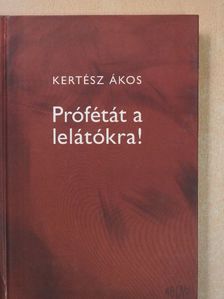 Kertész Ákos - Prófétát a lelátókra! (dedikált példány) [antikvár]