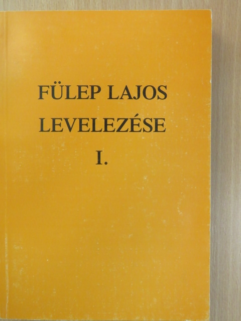 Fülep Lajos - Fülep Lajos levelezése I. [antikvár]