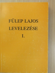 Fülep Lajos - Fülep Lajos levelezése I. [antikvár]