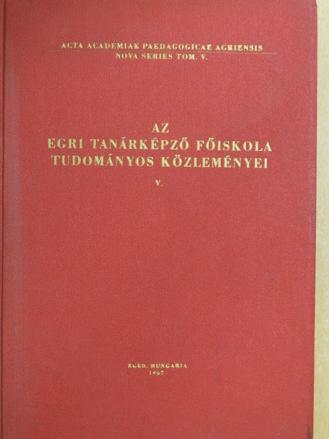 Dr. Bakos József - Az Egri Tanárképző Főiskola Tudományos Közleményei V. [antikvár]