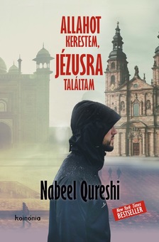 Qureshi Nabeel - Allahot kerestem, Jézusra találtam [eKönyv: epub, mobi]
