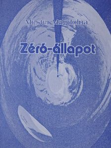 Mester Magdolna - Zéró-állapot [antikvár]