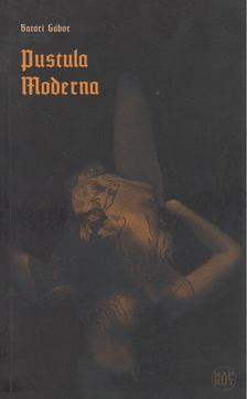 Batári Gábor - Pustula moderna [antikvár]