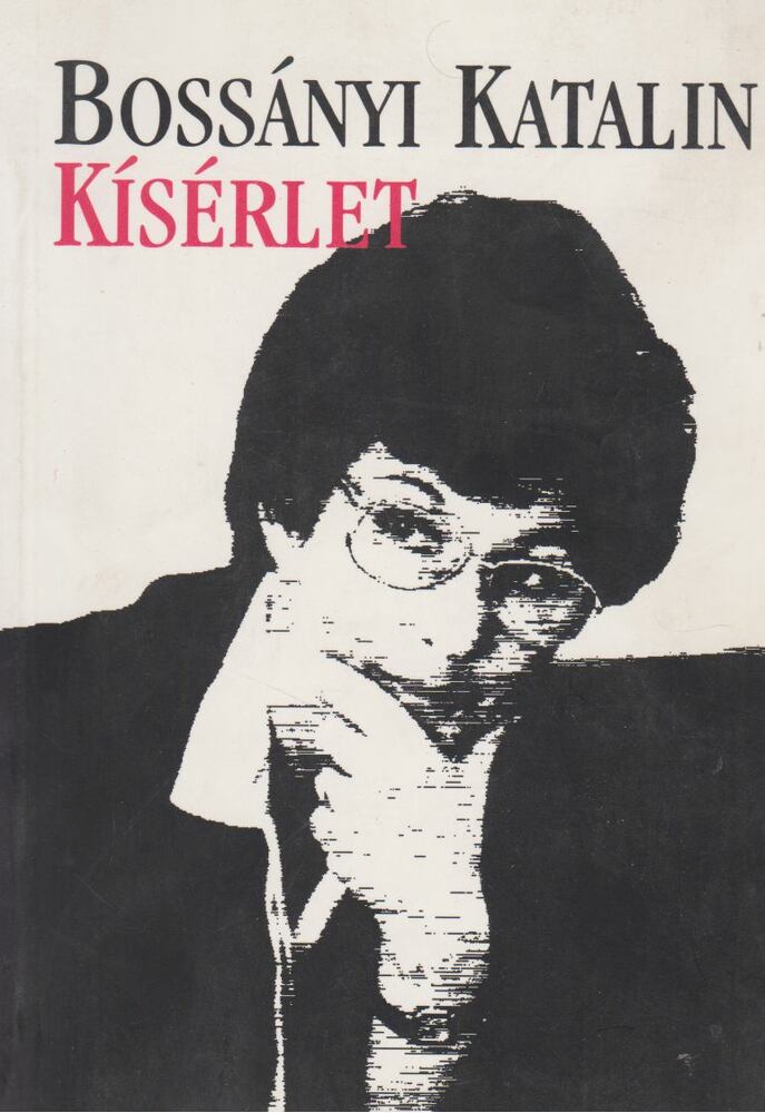 Bossányi Katalin - Kísérlet [antikvár]