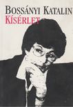 Bossányi Katalin - Kísérlet [antikvár]
