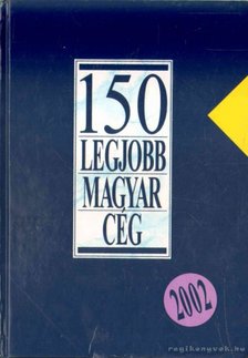 Fáy László - 150 legjobb magyar cég [antikvár]