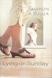 SOUZA, SHARON K. - Lying on Sunday [antikvár]