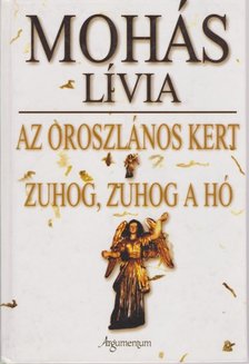 Mohás Lívia - Az oroszlános kert - Zuhog, zuhog a hó [antikvár]