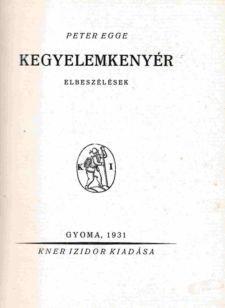 Peter Egge - Kegyelemkenyér [antikvár]