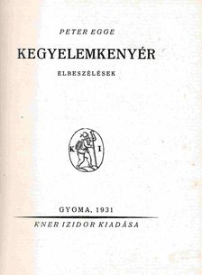 Peter Egge - Kegyelemkenyér [antikvár]