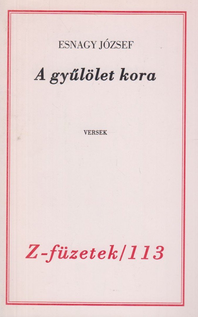 Esnagy József - A gyűlölet kora [antikvár]