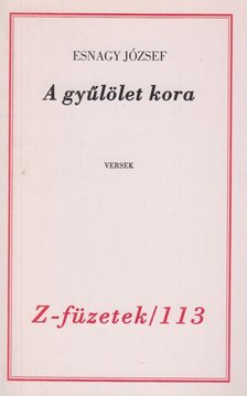 Esnagy József - A gyűlölet kora [antikvár]
