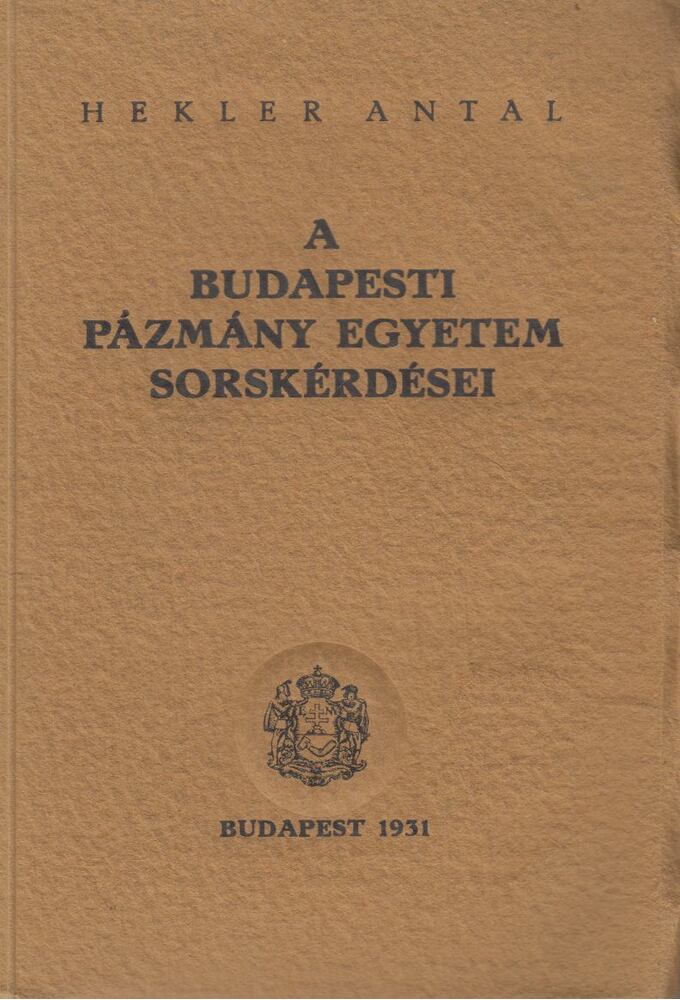 HEKLER ANTAL - A Budapesti Pázmány Egyetem sorskérdései [antikvár]