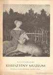 CZOBOR ÁGNES - Az Eszergomi Keresztény Múzeum kiállításának vezetője [antikvár]