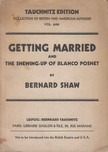 SHAW, BERNARD - Getting Married and The Shewing-up of Blanco Posnet [antikvár]