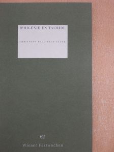 Christoph Willibald Gluck - Iphigénie en Tauride (többszörösen aláírt példány) [antikvár]