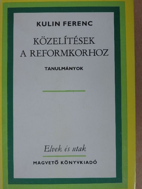 Kulin Ferenc - Közelítések a reformkorhoz [antikvár]