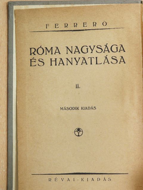 Guglielmo Ferrero - Róma nagysága és hanyatlása II. [antikvár]