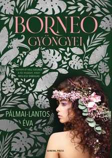 Pálmai-Lantos Éva - Borneó gyöngyei [eKönyv: epub, mobi]