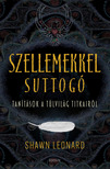 Shawn Leonard - Szellemekkel suttogó [eKönyv: epub, mobi]