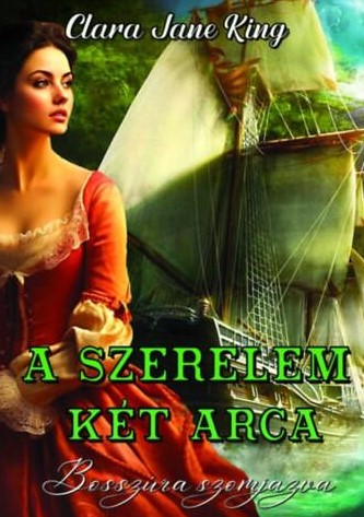 Clara Jane King - A szerelem két arca